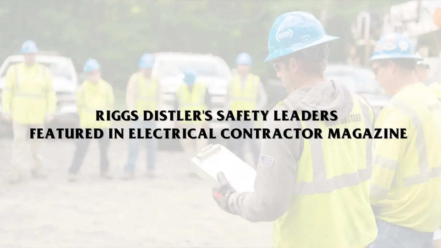 Riggs Distlers Safety Leaders Featured In Electrical Contractor Magazine graphic